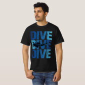 T-shirt Dive Dive Dive - Plongée sous-marine plongée (Devant entier)