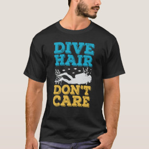 T-shirt Dive Hair ne se soucie pas d'un plongeur