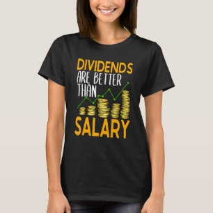 T-shirt Dividends Are Better Than Salary Stock Investor 1
