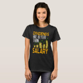 T-shirt Dividends Are Better Than Salary Stock Investor 1 (Devant entier)