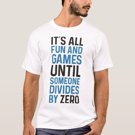 T-shirt Diviser Par Zéro N'Est Pas Un Jeu (Devant)
