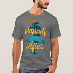 T-shirt Divorce Et Elle Vit Heureusement Après