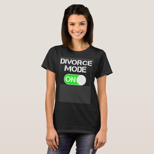 T-shirt Divorce Mode ON (Devant entier)