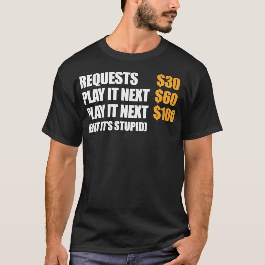 T-shirt DJ Deejay Funny Request 30 Play It Next 60 Play (Devant)