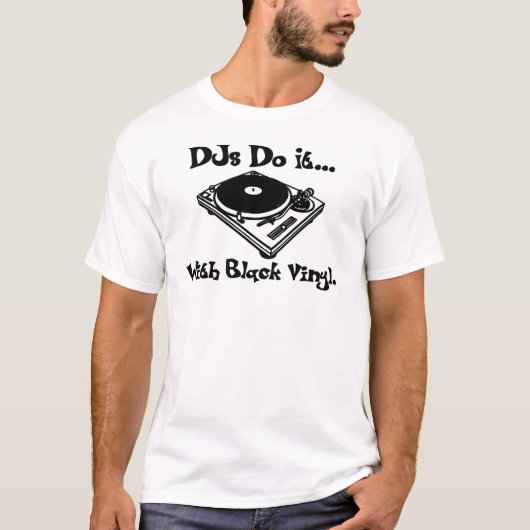 T-shirt DJs le font… Avec du vinyle noir (Devant)