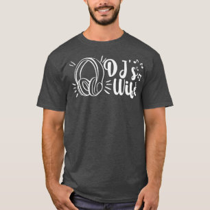 T-shirt Djs Wife Disc Jockey Girlfriend Music Headphones