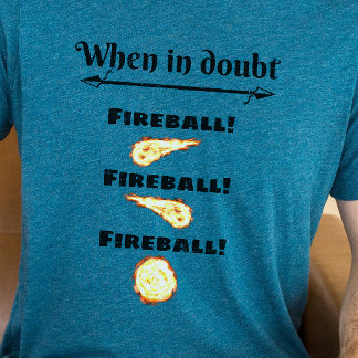 T-shirt DnD Shirt - En cas de doute, Fireball!