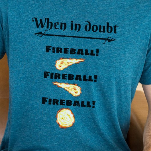 T-shirt DnD Shirt - En cas de doute, Fireball!