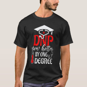 T-shirt DNP Doctorat en pratique infirmière Degré chaud in