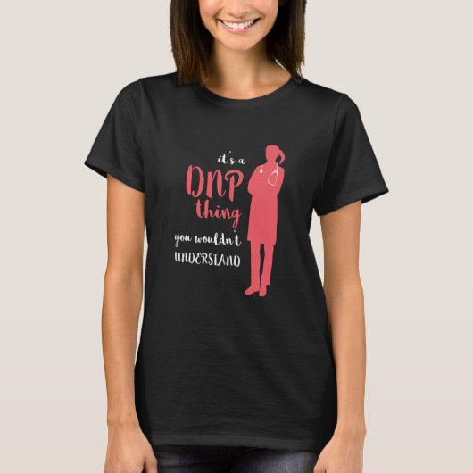 T-shirt DNP Thing RN Nurse Nursing Practice DNP Nurse DNP  (Devant)