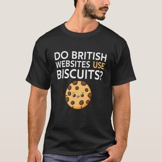 T-shirt Do British Websites Use Biscuits (Devant)