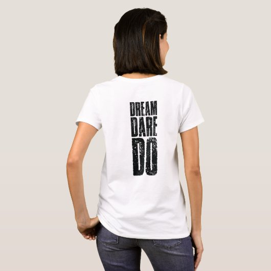 T-shirt Do Dare Dream (Dos entier)