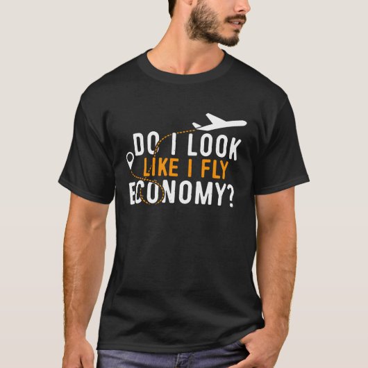 T-shirt Do I Look Like I Fly Economy Première classe Frequ (Devant)