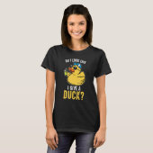 T-shirt Do I look loke I give a duck Rubber Duck (Devant entier)