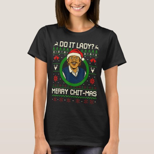 T-shirt Do It Funny Chit-mas Christmas Meme (Devant)