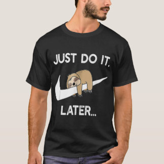 T-shirt Do It Later Funny Sleepy Sloth For Lazy Sloth Love