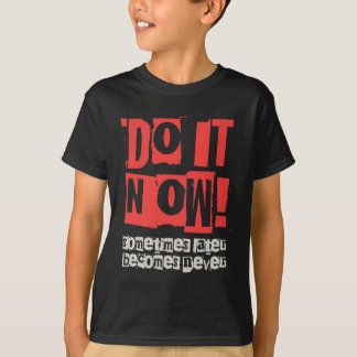 T-shirt Do It Now Motivation Funny Cadeau Premium