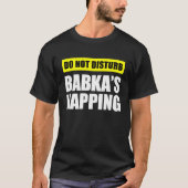 T-shirt Do Not Disturb Babka's Napping (Devant)