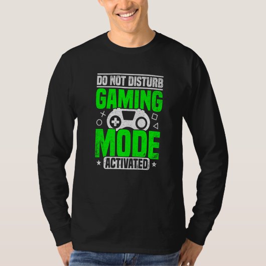 T-shirt Do Not Disturb Gaming Mode Activated Video Game Pl (Devant)