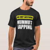 T-shirt Do Not Disturb Mummu's Napping (Devant)