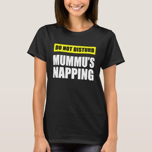 T-shirt Do Not Disturb Mummu's Napping (Devant)