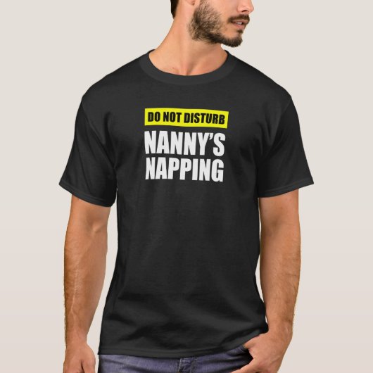 T-shirt Do Not Disturb Nanny's Napping (Devant)