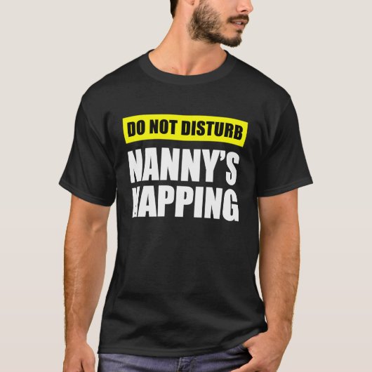 T-shirt Do Not Disturb Nanny's Napping (Devant)