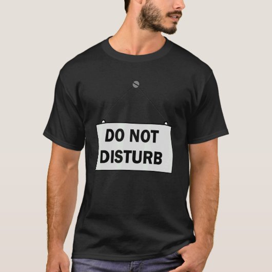 T-shirt Do Not Disturb Sign (Devant)