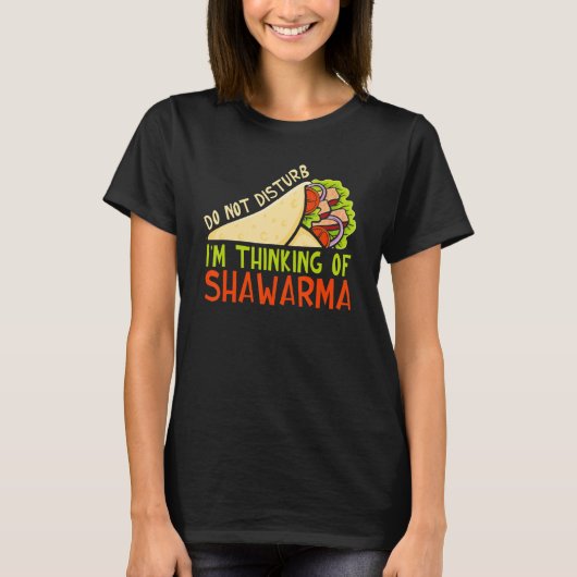 T-shirt Do Not Disturb Thinking Of Shawarma Dish Shawarma (Devant)