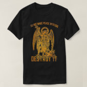 T-shirt Do not Make Peace With Evil Destroy It  (Design devant)