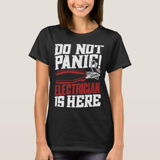 T-shirt Do Not Panic Electrician Is Here   Electrician (Devant)