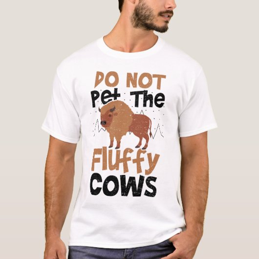 T-shirt Do Not Pet The Fluffy Cows - Cow (Devant)
