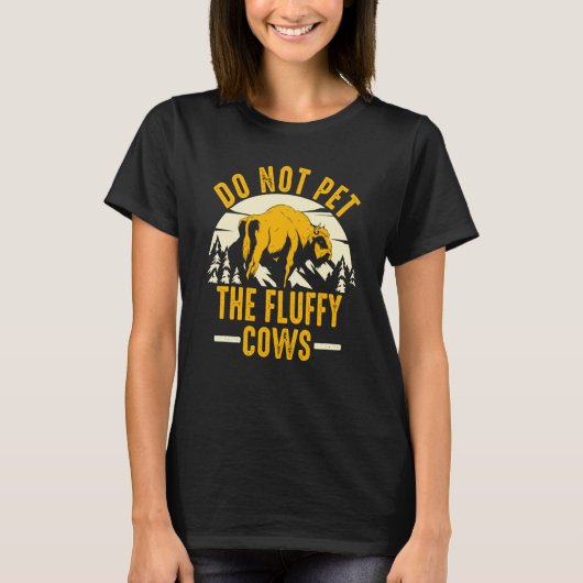 T-shirt Do Not Pet The Fluffy Cows Men Women Sunset Bison  (Devant)
