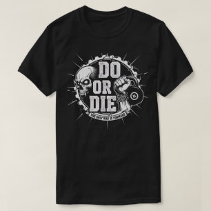 T-shirt Do or Die - Motivational Gym Grind