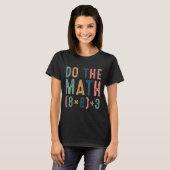 T-shirt Do The Math 67 Meme Funny Six Seven Teacher Women  (Devant entier)