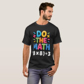 T-shirt Do The Math (8x8)+3 Six Seven 6-7 Humor Teacher (Devant entier)