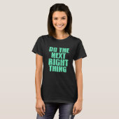 T-shirt Do The Next Right Thing Retro Sober Designs Presen (Devant entier)