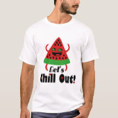 T-shirt ❤️ 🍉 Do Watermelon Dance & Chill 😋 (Devant)