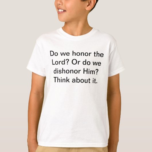 T-shirt Do We Honor The Lord (Devant)
