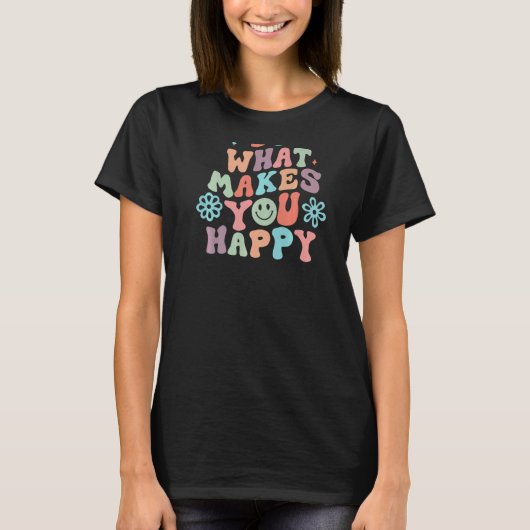 T-shirt Do What Makes You Happy Aesthetic Quote (Devant)