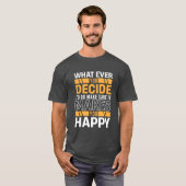 T-shirt Do What Makes You Happy Motivational Quote (Devant entier)