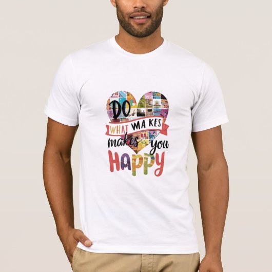 T-shirt Do What Makes You Happy sticker (Devant)