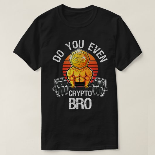 T-shirt Do You Even Crypto Bro Meme (Design devant)