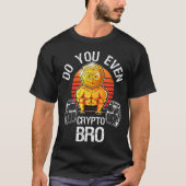 T-shirt Do You Even Crypto Bro Meme (Devant)