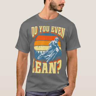 T-shirt Do You Even Lean Funny Motorcycle Biker Dirt Bike 
