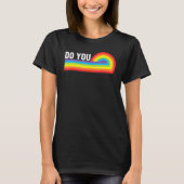 T-shirt Do You LGBTQ Pride Lesbian Gay Trans Rainbow Ally (Devant)
