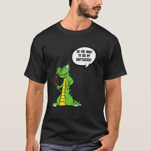 T-shirt Do You Want To See My Shuttlecock Crocodile Badmin (Devant)
