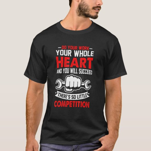 T-shirt Do Your Work Your Whole Heart And You Will Succeed (Devant)