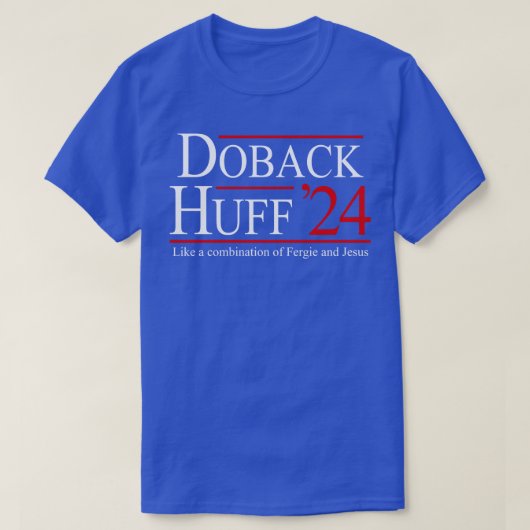 T-shirt Doback Huff 24 pour le président (Design devant)