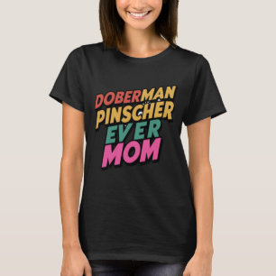 T-shirt Doberman Pinscher Ever Mom
